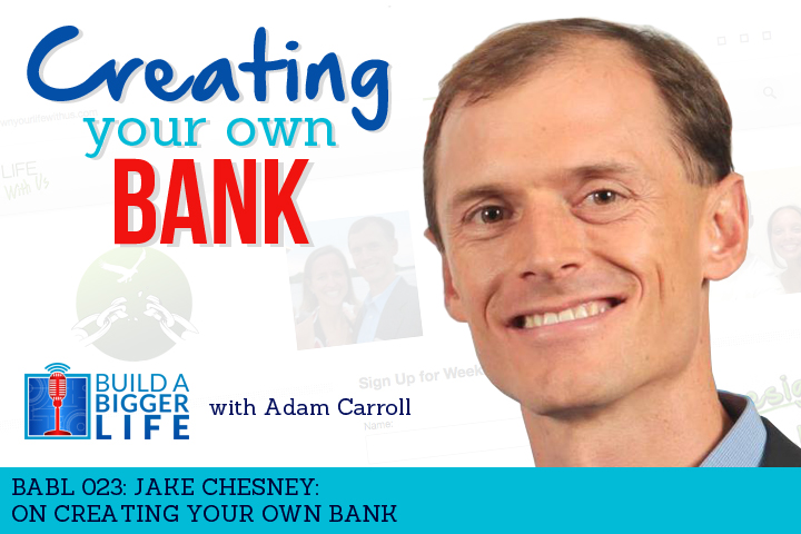 BABL 023: Jake Chesney on Creating Your Own Bank